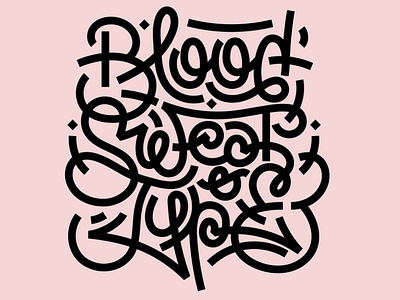 Blood, Sweat & Type blood sweat tears brand branding custom type design graphic graphic design hand lettering lettering lettering art letters logo type typography