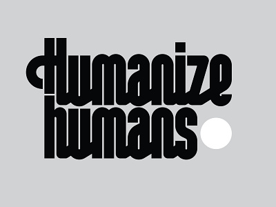 Humanize humans branding design graphic design lettering logo minimal type typography vector