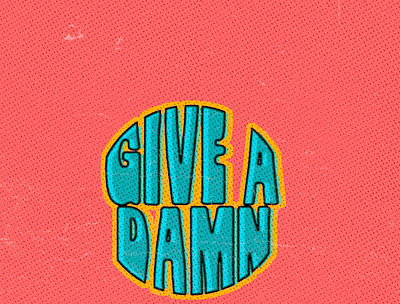 give a damn art design lettering type typography