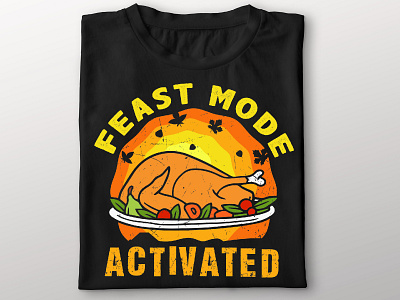 Feast Mode T-shirt Design autumn quote best t shirt branding custom t shirt design feast mode funny t shirt t shirt design thanksgiving turkey typography