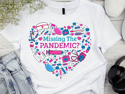Missing The Pandemic T-shirt Design best t shirt branding custom t shirt design funny t shirt graphic design illustration nurse nurse lover t shirt design typography
