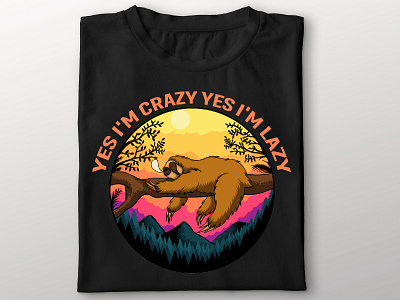 Yes I'm Crazy Yes I'm Lazy T-shirt Design best t shirt branding crazy custom t shirt design funny t shirt graphic design illustration lazy logo t shirt design typography