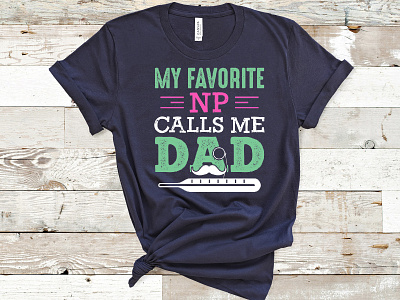 My Favorite Np Calls Me Dad T-shirt Design