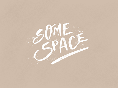 Give me some space beige hand lettering handlettering handmade lettering neutral splatter texture typography white