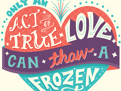 Act of True Love disney disney frozen frozen hand lettering lettering typography