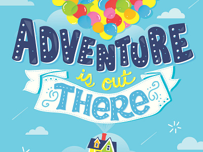 Adventure is out there disney hand lettering handwritten type lettering pixar quote typography up