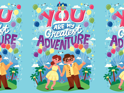 Greatest Adventure adventure balloons carl and ellie disney flat design hand lettering illustration lettering pixar typography up