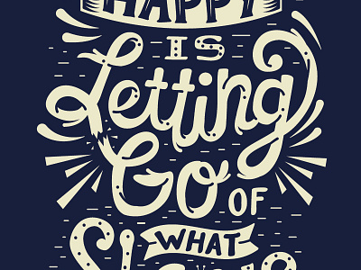 Being Happy inspiration lettering motivation quotes typography words