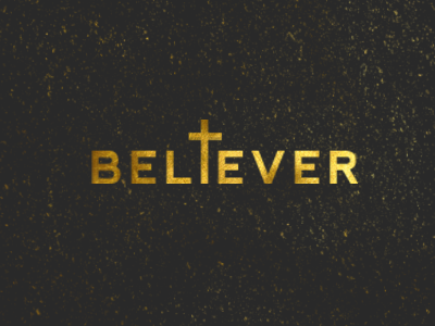 Believer - Descriptive Project believer bold christian gold gold flake graphic design gray religious typeface typography