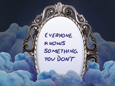 Everyone Knows Something You Don't design goodadvicegivenbadly smokeandmirrors typography