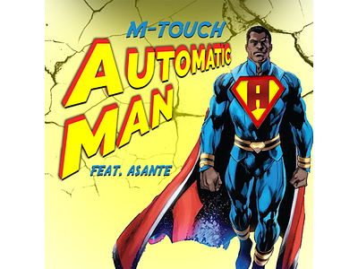 Cover Design "AUTOMATIC MAN" ARTIST M TOUCH FEAT. ASANTE cover design coverart graphic design mixtapecover