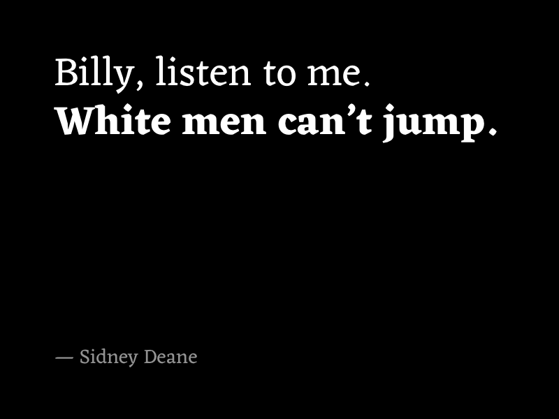 White Men Can't Quote — 06 whitemencantquote eczar typography