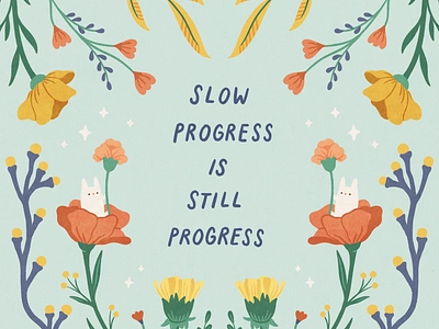 Slow Progress is Still Progress botanical florals flowers hand lettering handmade illustration illustration digital inspiration motivation procreate rabbit self love