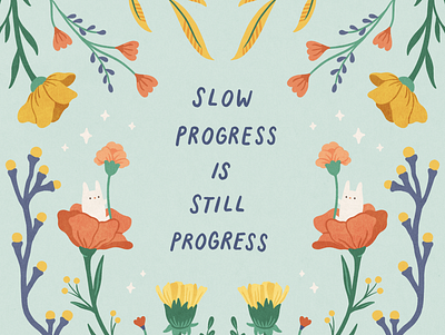 Slow Progress is Still Progress botanical florals flowers hand lettering handmade illustration illustration digital inspiration motivation procreate rabbit self love