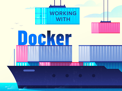 Working With Docker boat bright color docker flat geometric illustration ship texture tutorial vector water