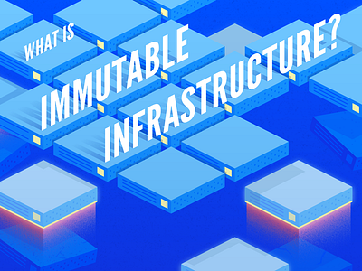 Immutable Infrastructure abstract concept glow icon isometric server texture tutorial vector