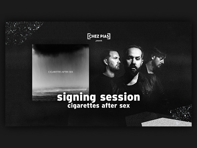 Cigarettes After Sex x [CHEZ PIAS] |  Signing Session