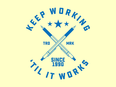 Keep Working 'Til It Works art badge design illustration vector vector illustration