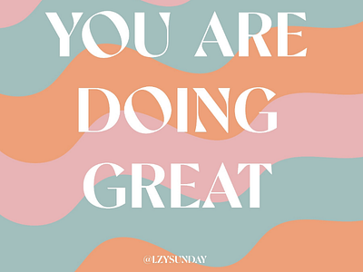 You Are Doing Great quote quotes graphicdesign