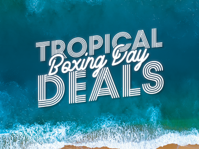 Tropical Boxing Day Sale Campaign