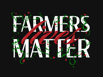 Farmer's Lives Matter design farmers farmers protest graphic design illustration india kisan lettering lettering art roses typography vines