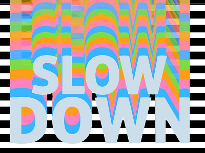 Slow down poster design colors illustrator poster poster art type typography