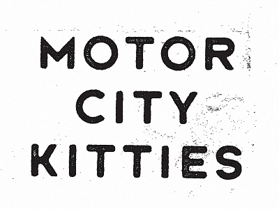 Motor City Kitties custom detroit distressed lettering san serif type typography