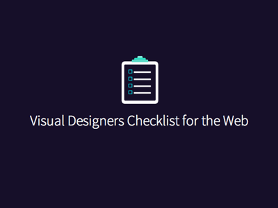 Visual Designers Checklist for the Web adobe edge web fonts css design github html layout noun project open source typography web design yeoman