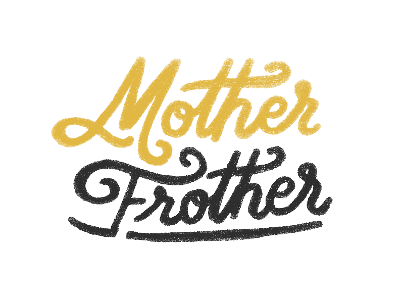 Mother Frother hand drawn handdrawn lettering type typography