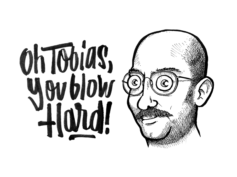 #1 - Tobias arrested arrested development brush chisel copic hand drawn lettering marker quote type typography