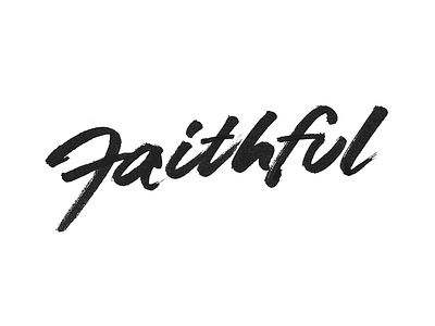 Faithful. brush chisel copic hand drawn lettering marker type typography