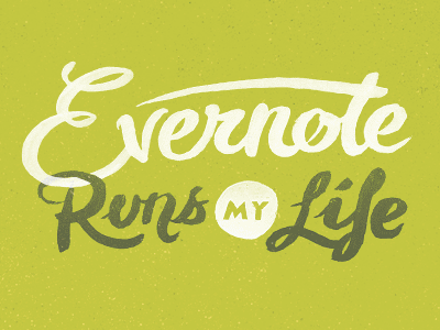 Evernote Runs My Life evernote grain green hand drawn lettering noise notes photo photography train type typography