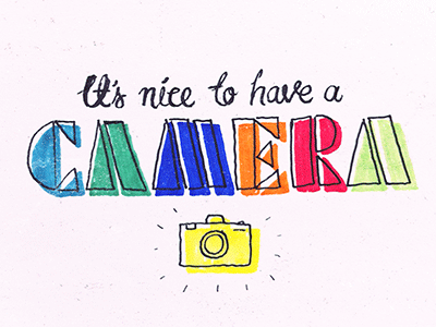 It's Nice To Have a Camera birthday camera colour copic hand drawn lettering markers present type typography