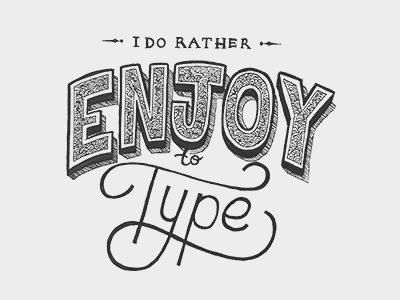 I Do Rather Enjoy To Type 3d bold brush copic hand drawn lettering script shadow type typography