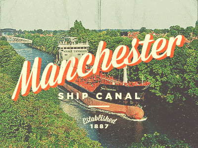 Manchester Ship Canal canal gotham lettering manchester mission script ship type typography