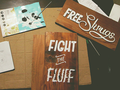 Fight The Fluff acrylic brush brushes fight fight the fluff fluff free shrugs lettering offset offset shadow paint shadow sign sign painting swash timber type typography wood