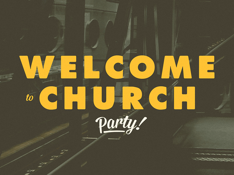 Welcome to Church church fade futura mission script party photo photography retro type typography welcome