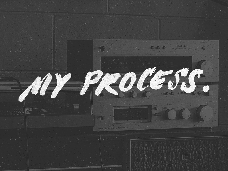 My Process