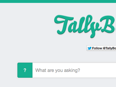 TallyB... app bello script helvetica helvetica neue input poll site tally teal twitter web