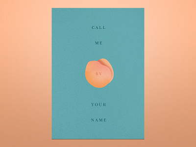 Call Me by Your Name callmebyyourname minimalist movie moviepostes movies peach poster poster art posters typo typography