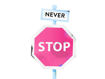 Never stop design illustration minimalist never stop road sign vector