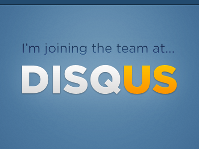 Joining the team at DISQUS