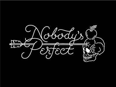 Nobody's Perfect apple arrow custom script skull