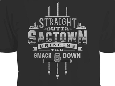 Straight Outta Sactown crossfit eastsac sacramento t shirt tshirt typography