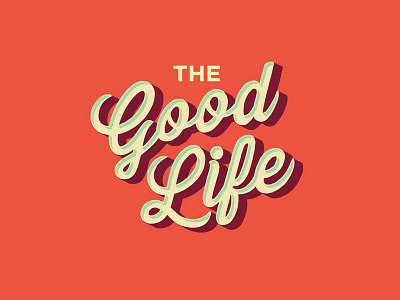 The Good Life good layout lettering life script type