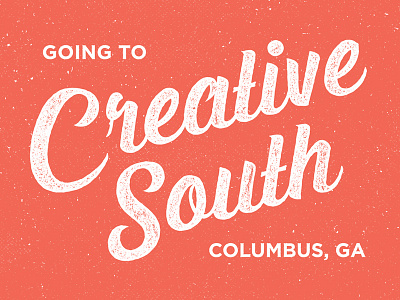 Going to Creative South columbus creative cursive distressed georgia houston lettering script south type