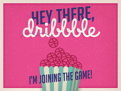 Hey There, Dribbble! debut illustration shot dribbble first invite popcorn
