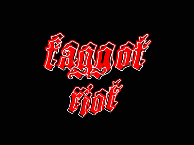 FAGGOT RIOT; TYPOGRAPHY PLAY 001