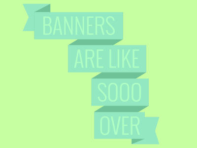 Banners Are Over banner banners graphic design illustration ribbon web design