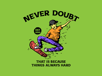 Never Doubt appareldesign badgedesign design extreme sport hand drawn illustration skateboard sport vector vintage